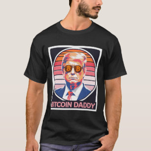 Niedlich Bitcoin Daddy Trump Crypto King Internet  T-Shirt