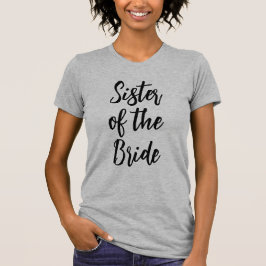 Niedlich Chic Cursive Script Schwester der Bride T-Shirt