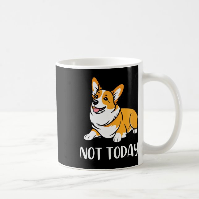 Niedlich Corgi Geschenk Funny Dog Lover Noch nicht Kaffeetasse (Rechts)