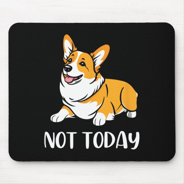 Niedlich Corgi Geschenk Funny Dog Lover Noch nicht Mousepad (Vorne)