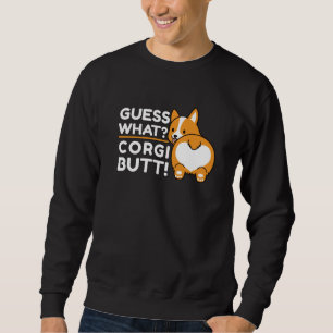 Niedlich Corgis - Funny Guess Was? Corgi Hintern! Sweatshirt