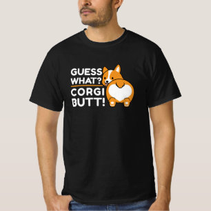Niedlich Corgis - Funny Guess Was? Corgi Hintern! T-Shirt