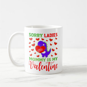 Niedlich Dino Sorry Ladys Mommy is My Valentine Da Kaffeetasse