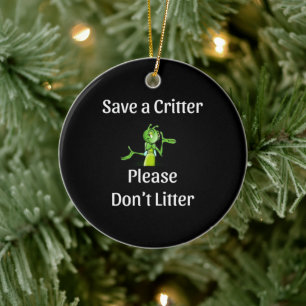 Niedlich Don't Litter - Rett Critter, Umwelt Keramik Ornament