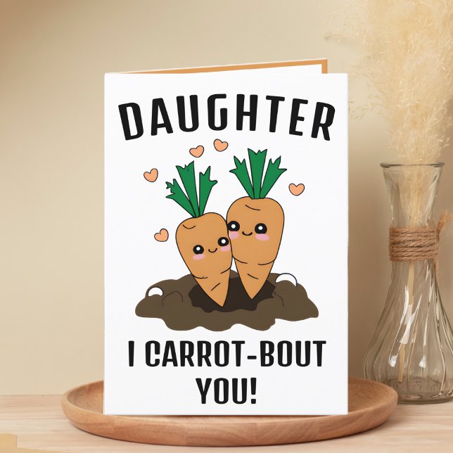 Niedlich Funny Carrot Pun Daughter Geburtstag Dankeskarte (cute funny carrot birthday card for daughter)