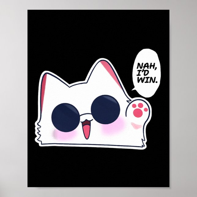 Niedlich Funny Cat Funny Anime Meme Nah I d Win Go Poster (Vorne)
