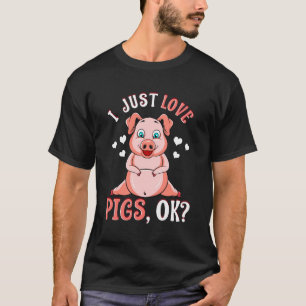 Niedlich Funny I Just Liebe Schweine Ok Baby Pig T-Shirt