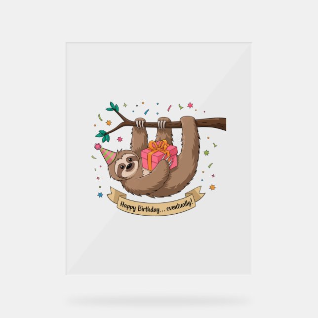 Niedlich Funny Sloth Happy Birthday Acrylschild (Vorderseite)