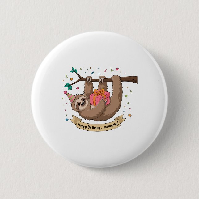 Niedlich Funny Sloth Happy Birthday Button (Vorderseite)