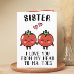 Niedlich Funny Tomato Pun Sister Happy Birthday Dankeskarte<br><div class="desc">Suchen Sie eine einzigartige Möglichkeit,  Ihre Liebe und Ihren Spaß zu Ihrem Geschwister auszudrücken? Unsere lustige Grußkarte für den Tomatenkuchen ist die perfekte Wahl für Ihre Lieblingsschwester zum Geburtstag! Passen Sie es an,  indem Sie Ihre eigene persönliche Nachricht hinzufügen.</div>