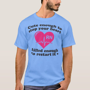 Niedlich genug Ihr Herz-Krankenschwester-Shirt T-Shirt