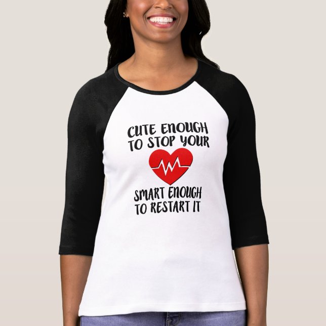 Niedlich genug Ihr Herz stoppen, intelligent genug T-Shirt (Vorderseite)