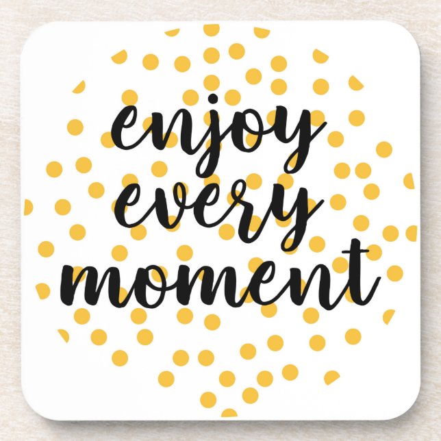 Niedlich, glücklich und inspirierend "Enjoy Every  Getränkeuntersetzer (Vorderseite)