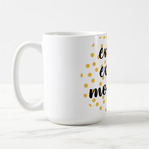 Niedlich, glücklich und inspirierend "Enjoy Every Kaffeetasse
