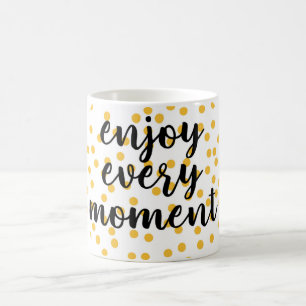 Niedlich, glücklich und inspirierend "Enjoy Every Kaffeetasse