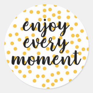Niedlich, glücklich und inspirierend "Enjoy Every Runder Aufkleber