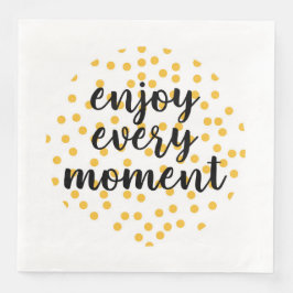 Niedlich, glücklich und inspirierend "Enjoy Every Serviette