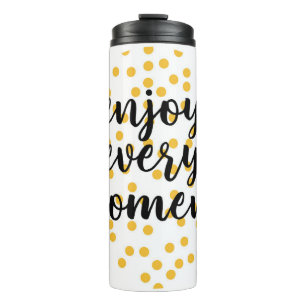 Niedlich, glücklich und inspirierend "Enjoy Every Thermosbecher