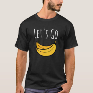 Niedlich Go Bananen Jokes sarkastische Redewendung T-Shirt