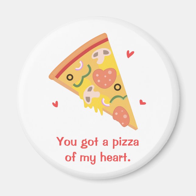 Niedlich Got du eine Pizza meines Herzklopfknopfes Magnet (Vorne)
