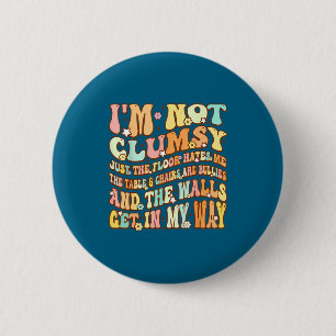 Niedlich Groovy Ich bin nicht ungeschickt Lustiger Button