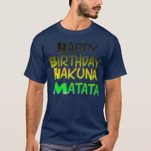 Niedlich Happy Birthday Hakuna Basic T - Shirt Tem