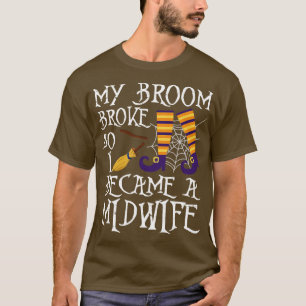 Niedlich Hexe, mein Broom Broke, so wurde ich eine T-Shirt