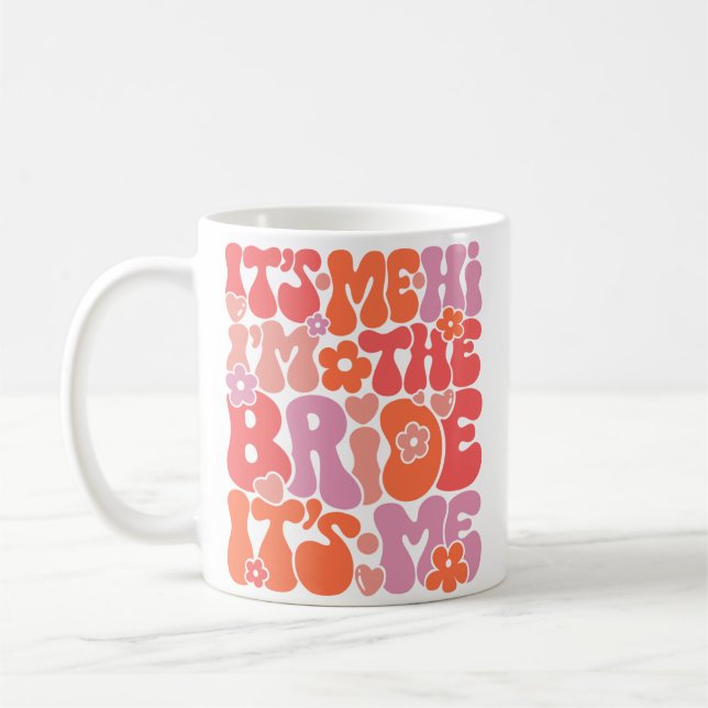 Niedlich "Hi It’s Me, I'm the Bride" Nur Verlobte  Kaffeetasse (Links)