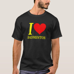 Niedlich I Liebe Badminton Player T-Shirt