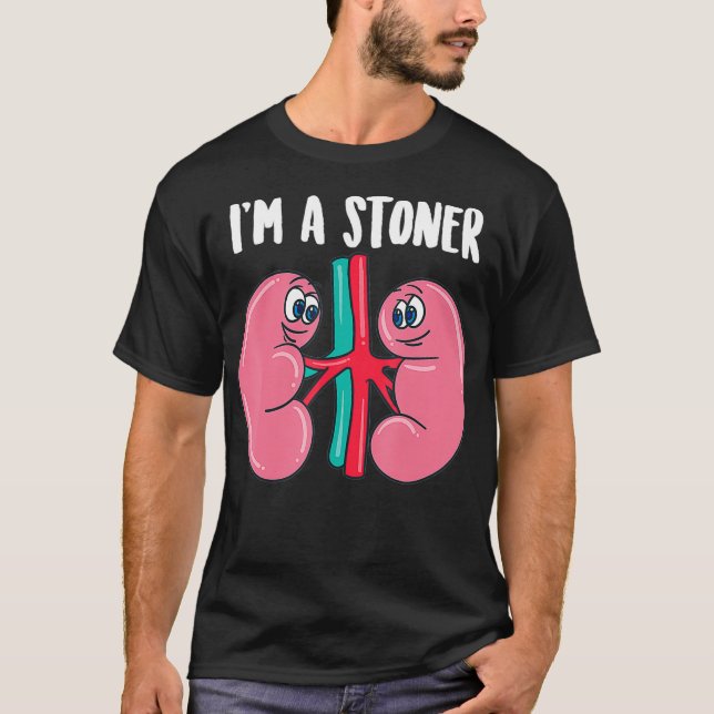Niedlich Im A Stoner Funny Kidney Stone Gift Joke  T-Shirt (Vorderseite)