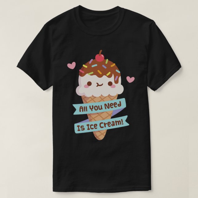 Niedlich ist alles, was Sie brauchen, Eiskrem-Zita T-Shirt (Design vorne)