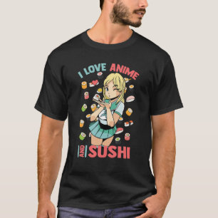 Niedlich Kawaii - I Liebe Anime and Sushi - Otaku  T-Shirt