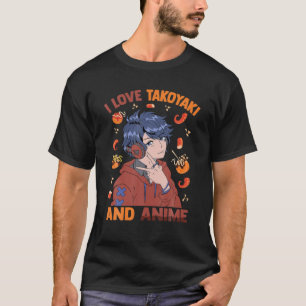 Niedlich Kawaii - I Liebe Takoyaki und Anime - Ota T-Shirt