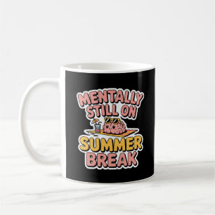 Niedlich Kawaii "Mentally Still on Summer Break" Kaffeetasse