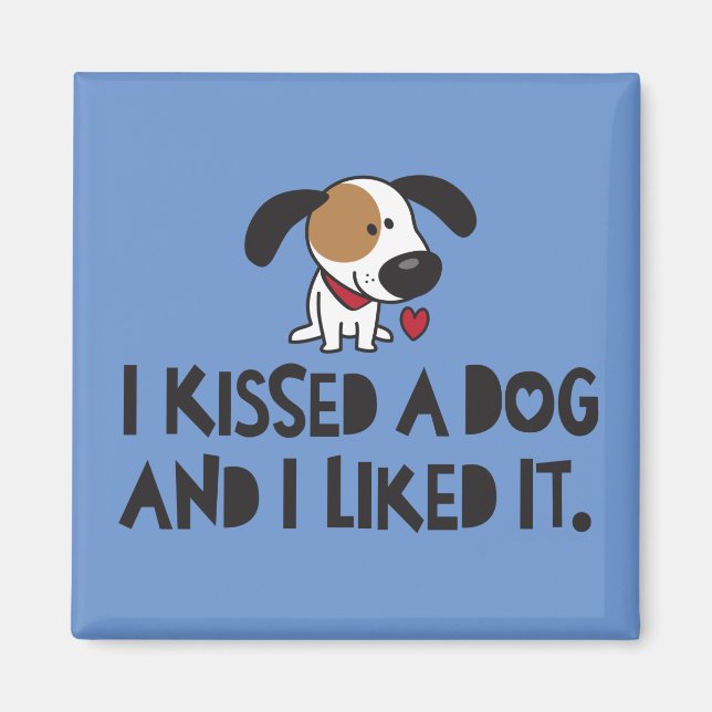 Niedlich küsste ich einen Hund und ich mochte es Magnet (Vorne)