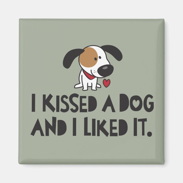 Niedlich küsste ich einen Hund und ich mochte es Magnet (Vorne)
