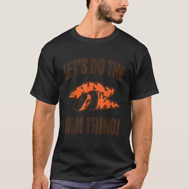 Niedlich Lass Do the Yam Thing Erntedank Sweet Pot T-Shirt (Vorderseite)