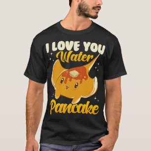 Niedlich & lustig I Liebe You Water Pancake Stingr T-Shirt