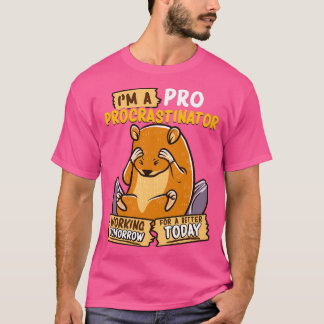 Niedlich & lustig Im a Pro Procrastinator Hamster  T-Shirt