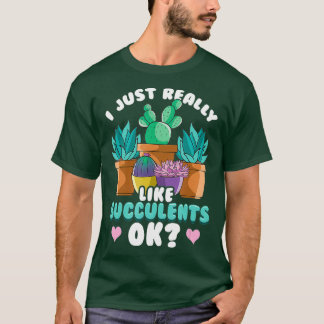 Niedlich mag ich Sukkulente einfach gut Pflanze T-Shirt