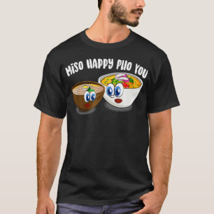Niedlich Miso Happy Pho You Funny Asian Food Soup  T-Shirt