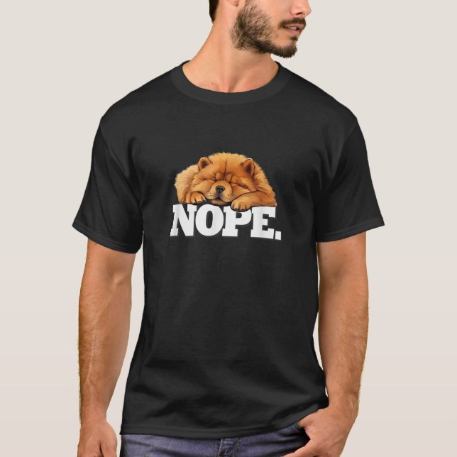 Niedlich Napping NOPE Chow Chow Lover T-Shirt (Vorderseite)