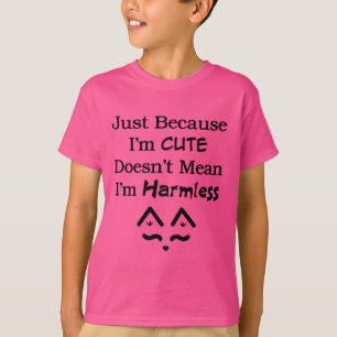 Niedlich nicht gefährlich T-Shirt