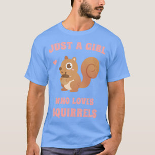 Niedlich nur ein Mädchen, das Eichhörnchen Liebe T-Shirt