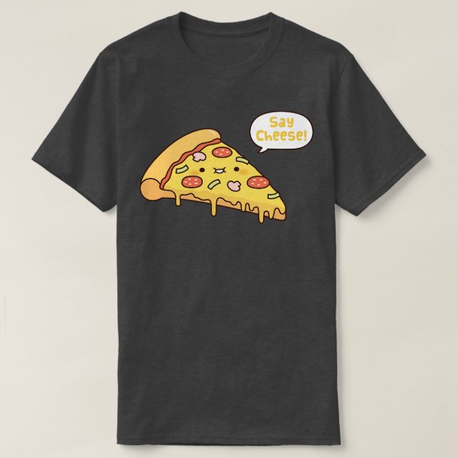 Niedlich Pizza Slice Say Cheese Funny T-Shirt (Design vorne)