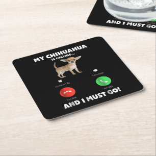 Niedlich ruft mein Chihuahua und ich muss gehen Rechteckiger Pappuntersetzer