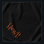 Niedlich Schwarz mit Orange Text "Howl" Haustier Halstuch<br><div class="desc">Schwarze Bandana mit niedlicher, orangefarbener Typografie... Howl! Ideal für die Nacht Ihres Haustieres auf der Stadt oder den Nachmittag im Park. Wunderbar für das Feiern der Halloween-Saison! Die Hintergrundfarbe ist beliebig, genau wie der Schriftart, die Größe und/oder die Farbe. Mach' es dir zu eigen! Wenn Sie Boagie's niedliche Designs tragen,...</div>