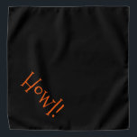 Niedlich Schwarz mit Orange Text "Howl" Haustier Halstuch<br><div class="desc">Schwarze Bandana mit niedlicher, orangefarbener Typografie... Howl! Ideal für die Nacht Ihres Haustieres auf der Stadt oder den Nachmittag im Park. Wunderbar für das Feiern der Halloween-Saison! Die Hintergrundfarbe ist beliebig, genau wie der Schriftart, die Größe und/oder die Farbe. Mach' es dir zu eigen! Wenn Sie Boagie's niedliche Designs tragen,...</div>
