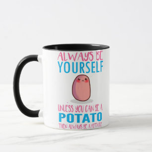 Niedlich Seien Sie immer selber, es sei denn, Sie Tasse