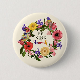 Niedlich Seien Sie nett zu sich selbst Liebe Blume Button